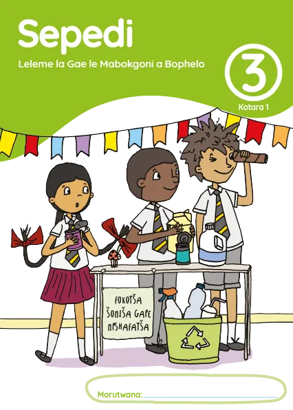 Sepedi Leleme la Gae le Mabokgoni a Bophelo Grade 3 Kotara 1 Puku ya Mošomo ya Morutwana