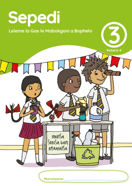 Sepedi Leleme la Gae le Mabokgoni a Bophelo Grade 3 Kotara 4 Puku ya Mošomo ya Morutwana