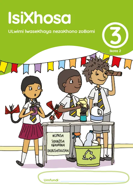 isiXhosa ULwimi lwaseKhaya nezaKhono zoBomi Ibanga 3 Ikota 2 INcwadi Yomfundi Yomsebenzi
