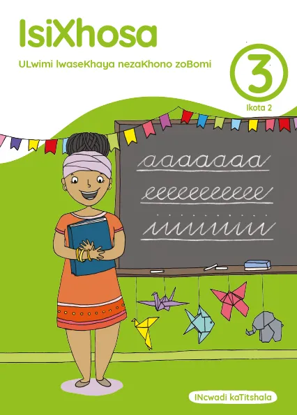 isiXhosa ULwimi lwaseKhaya nezaKhono zoBomi Ibanga 3 Ikota 2 INcwadi kaTitshala