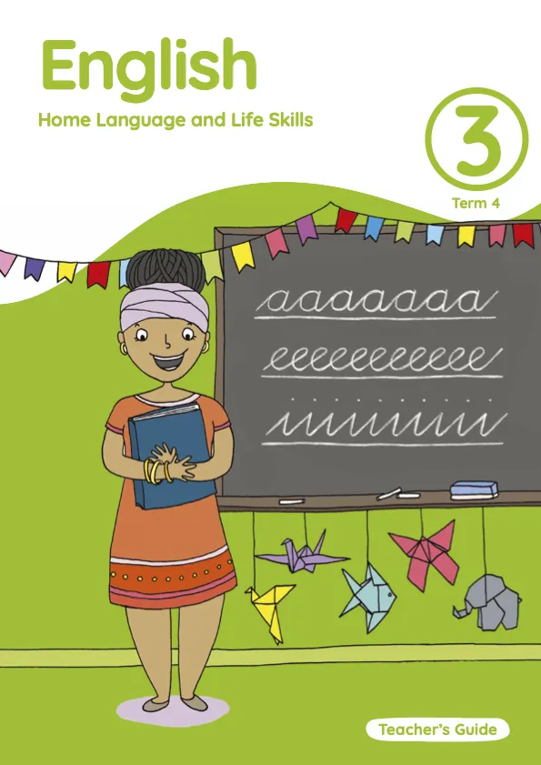 English Home Language and Life Skills Grade 3 Term 4 Teacher’s Guide English Home Language and Life Skills Grade 3 Term 4 Teacher’s Guide